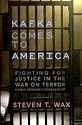 Kafka Comes to America: Fighting for Justice in the War on Terror - A Public Defender's Inside Account