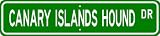 Canary Islands Hound STREET SIGN ~ High Quality Aluminum ~ Dog Lover