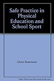 Safe practice in physical education and school sport