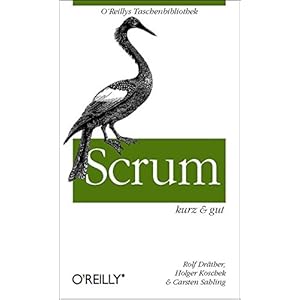 Scrum - kurz & gut (O'Reillys Taschenbibliothek)