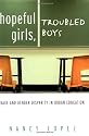 Hopeful Girls, Troubled Boys: Race and Gender Disparity in Urban Education