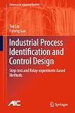 Industrial process identification and control design : step-test and relay-experiment-based methods