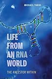 Life from an RNA World: The Ancestor Within