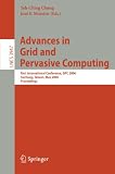 Advances in Grid and Pervasive Computing: First International Conference, GPC 2006, Taichung, Taiwan, May 3-5, 2006, Proceedings (Lecture Notes in ... Computer Science and General Issues)