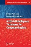 Artificial Intelligence Techniques for Computer Graphics (Studies in Computational Intelligence)