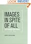 Images in Spite of All: Four Photographs from Auschwitz