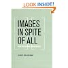 Images in Spite of All: Four Photographs from Auschwitz