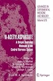 N-Acetylaspartate: A Unique Neuronal Molecule in the Central Nervous System (Advances in Experimental Medicine and Biology)
