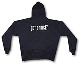 Got Christ? Men's Hoodie Sweat Shirt Small thru 4XL