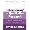 Interviewing as Qualitative Research: A Guide for Researchers in Education and the Social Sciences