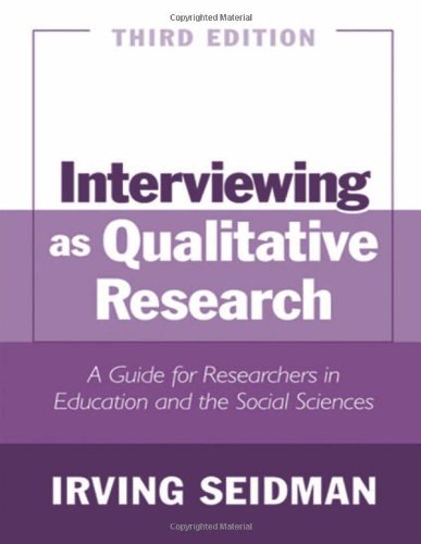 Interviewing as Qualitative Research: A Guide for Researchers in...