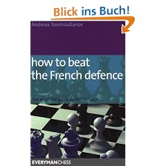 How to Beat the French Defense: The Essential Guide to the Tarrasch