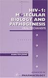 HIV-1: Molecular Biology and Pathogenesis: Viral Mechanisms (Advances in Pharmacology, Volume 48)