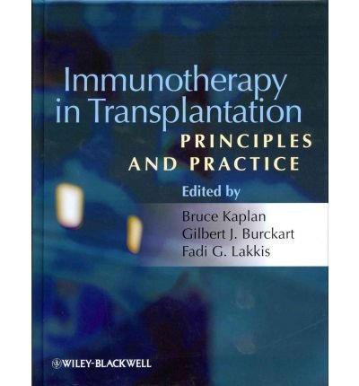 [(Immunotherapy in Transplantation: Principles and Practice)] [Author: Bruce Kaplan] published on (May, 2012)
