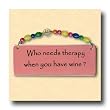 Who Needs Therapy When You Have Wine Plaque