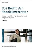 Das Recht der Handelsvertreter: Vertrag, Provision, Wettbewerbsverbot, Ausgleichsanspruch - Karin St�tter