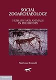 Social Zooarchaeology: Humans and Animals in Prehistory