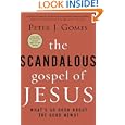 The Scandalous Gospel of Jesus: What's So Good About the Good News? by Peter J. Gomes