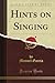 Hints on Singing (Classic Reprint)