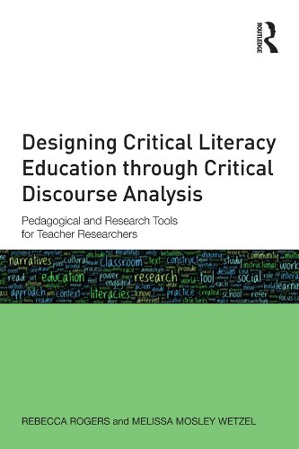 Designing Critical Literacy Education through Critical Discourse Analysis: Pedagogical and Research Tools for Teacher-Researchers