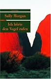 Ich h&ouml;rte den Vogel rufen - Sally Morgan