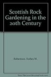 Scottish rock gardening in the 20th century