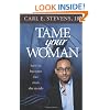 Tame Your Woman: Be the Man She Needs You to Be