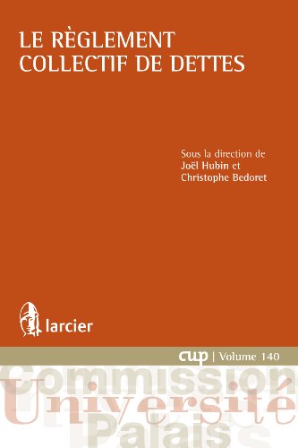 Le règlement collectif de dettes (Commission Université-Palais (CUP) t. 140) (French Edition)
