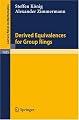 Derived Equivalences for Group Rings (Lecture Notes in Mathematics)