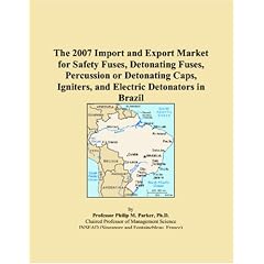 The 2007 Import and Export Market for Safety Fuses, Detonating Fuses, Percussion or Detonating Caps, Igniters, and Electric Detonators in Brazil