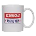 EX-DEMOCRAT ASK ME WHY Mug for Coffee / Hot Beverage (choice of sizes and colors)