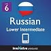 Learn Russian - Level 6: Lower Intermediate Russian Volume 1 (Enhanced Version): Lessons 1-25 with Audio (Innovative Language Series - Learn Russian from Absolute Beginner to Advanced)