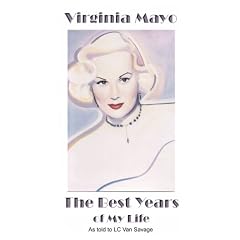 Virginia Mayo: The Best Years of My Life