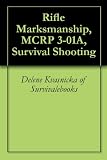 Rifle Marksmanship - MCRP 3-01A - Survival Shooting
