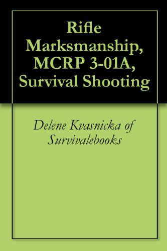 Rifle Marksmanship - MCRP 3-01A - Survival Shooting