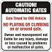 CAUTION AUTOMATIC GATES GATE TIMED FOR ONE VEHICLE NO PLAYING OR CLIMBING ON OR AROUND GATE OWNER AND MANAGEMENT NO LIABLE FOR ANY INJURY, DAMAGE OR LOSS CAUSED BY PROBLEMS OR MALFUNCTION OF GATES. Sign - 24