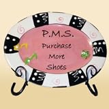 P.M.S. Purchase More Shoes