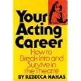 Your Acting Career: How to Break Into and Survive in the Theatre by Crown