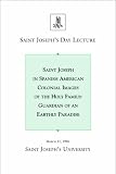 Saint Joseph in Spanish American Colonial Images of the Holy Family: Guardian of an Earthly Paradise