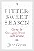Books : A Bittersweet Season: Caring for Our Aging Parents--and Ourselves [Hardcover]