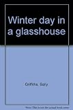 Winter day in a glasshouse