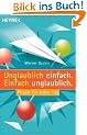 Unglaublich einfach. Einfach unglaublich.: Physik f�r jeden Tag