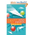 Unglaublich einfach. Einfach unglaublich.: Physik f�r jeden Tag