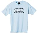 "I have a blog, a MySpace page and a YouTube video; all I need now is a life" 100% Cotton Unisex Tee with funny Beware of the Geek Joke Text