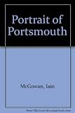 A portrait of Portsmouth, Gosport and Southsea : home of the Royal Navy