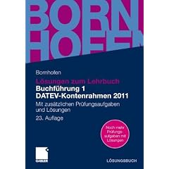 L�sungen zum Lehrbuch Buchf�hrung 1 DATEV-Kontenrahmen 2011: Mit zus�tzlichen Pr�fungsaufgaben und L�sungen (Bornhofen Buchf�hrung 1 L�)