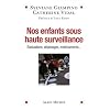 Nos enfants sous haute surveillance : Evaluations, d�pistages, m�dicaments...