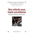 Nos enfants sous haute surveillance : Evaluations, d�pistages, m�dicaments...