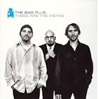 These Are the Vistas by The Bad Plus