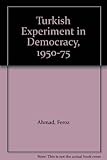 The Turkish experiment in democracy, 1950-1975